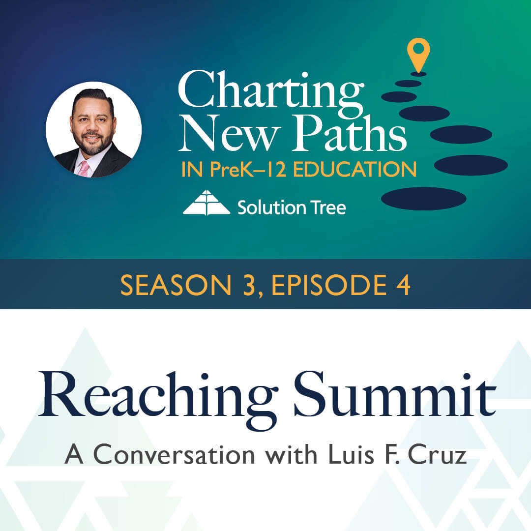 Charting New Paths in PreK–12 Education podcast art for Season 3, Episode 4. This episode features Luis Cruz